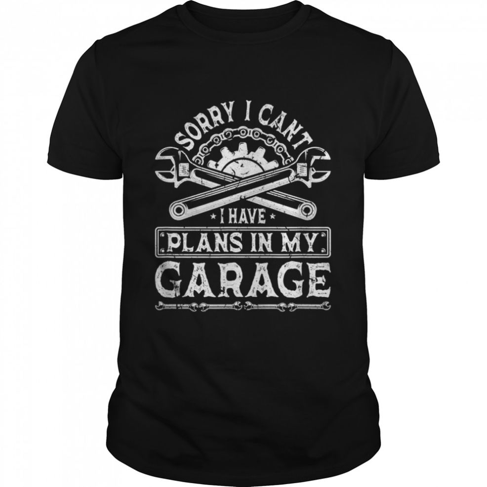 Mens I Have Plans In My Garage Auto Mechanic Quote Car Mechanics Shirt