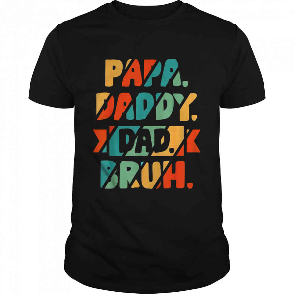 Mens PAPA DADDY DAD BRUH From Son Boys Fathers Day Shirt