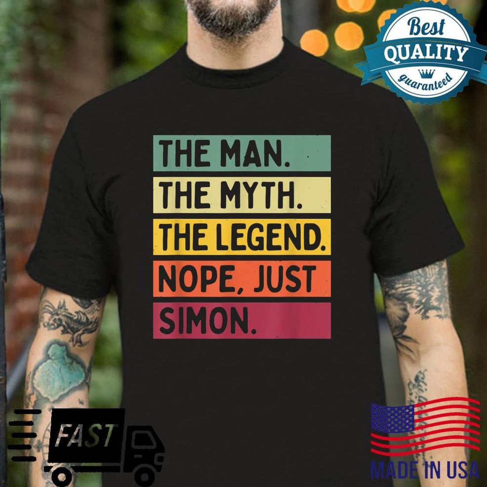 Mens The Man The Myth The Legend NOPE Just Simon Quote Shirt