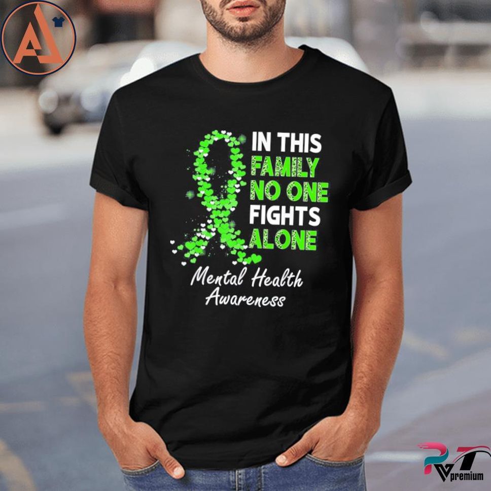 Mental Health Awareness In This Family No One Fight Alone Shirt