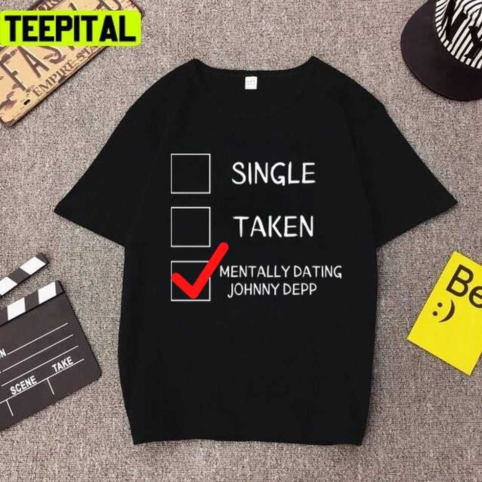 Mentally Dating Johnny Depp New Court Unisex T Shirt
