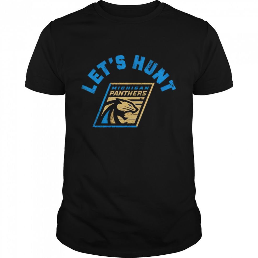 Michigan Panthers Let’s Hunt Shirt