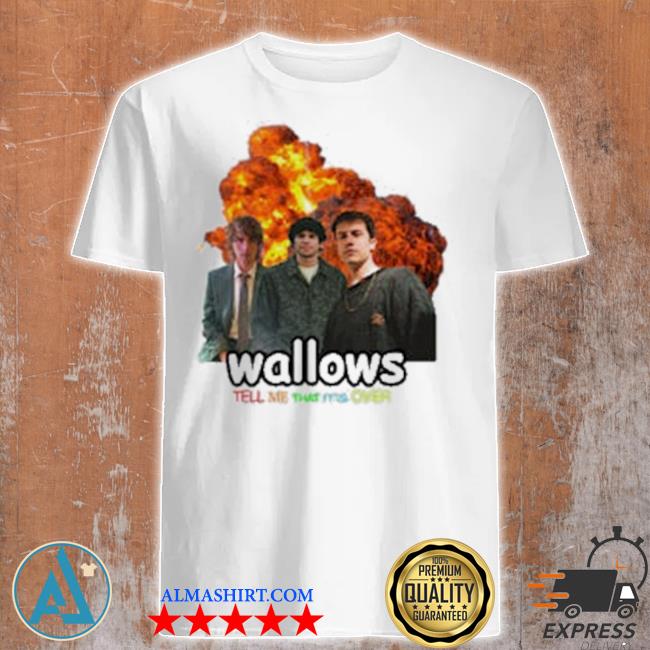 Milescole loves danI 240 wallows tell me that it’s over shirt