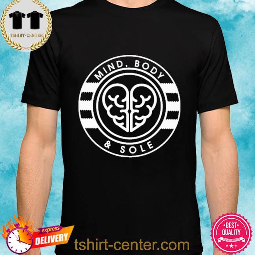 Mind Body And Sole Shirt