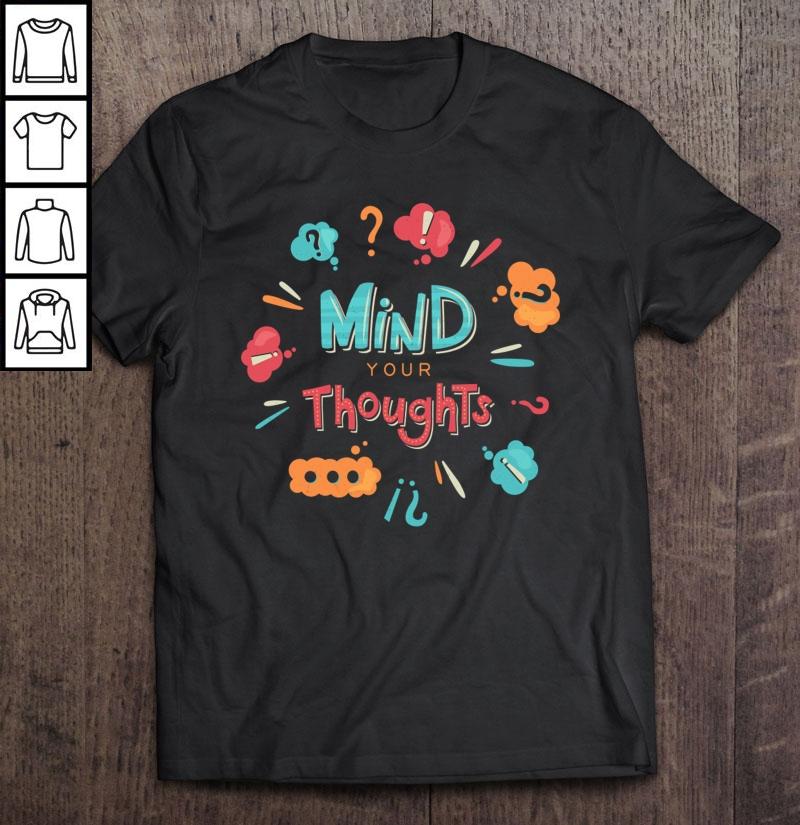 Mind Your Thoughts Shirt