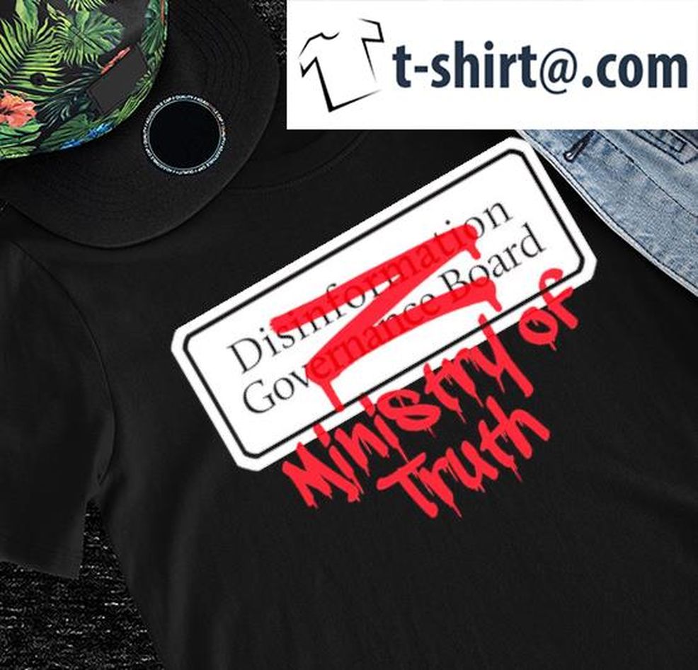 Ministry Of Truth Not The Disinformation Governance Board Shirt