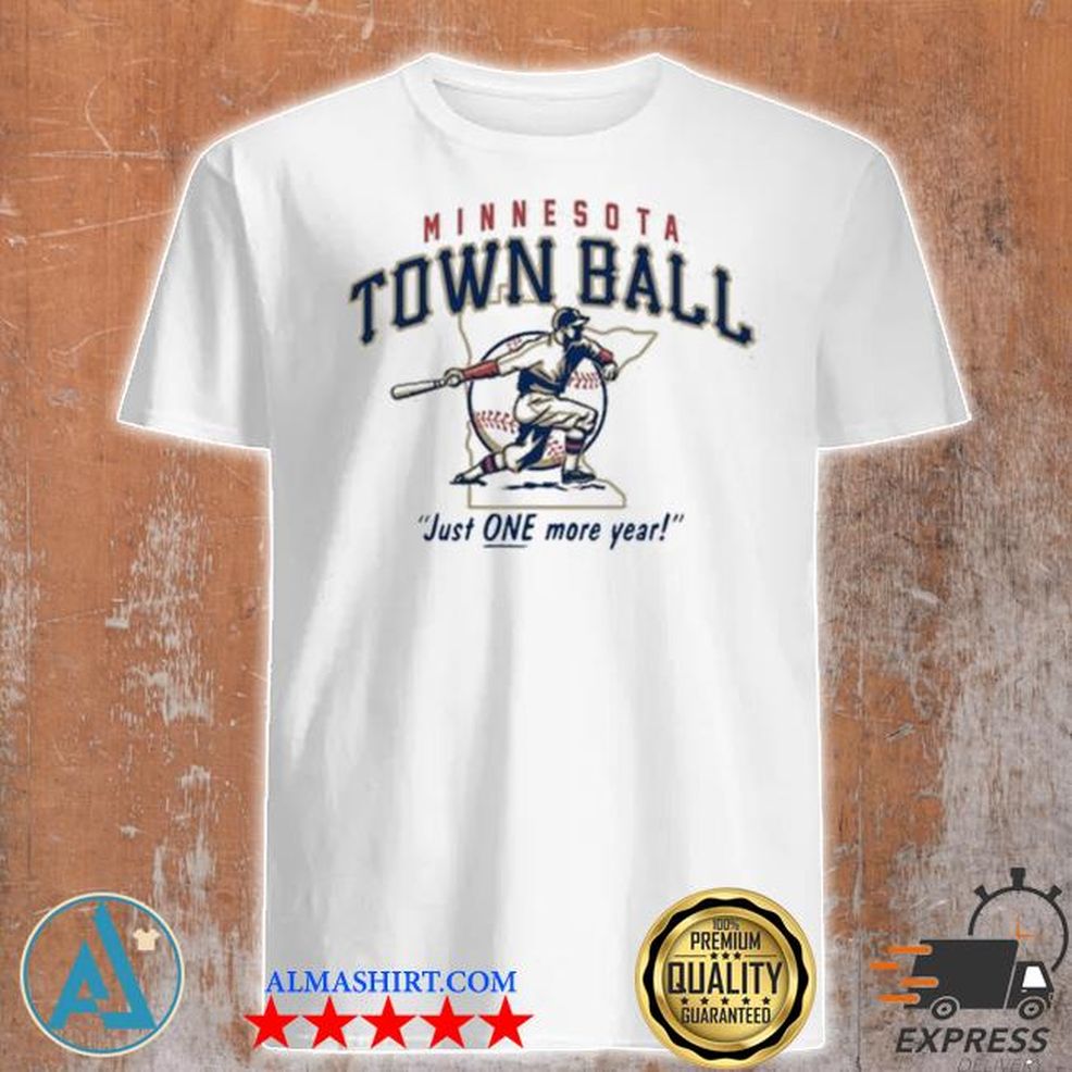 Minnesota Town Ball Just One More Year 2022 Shirt
