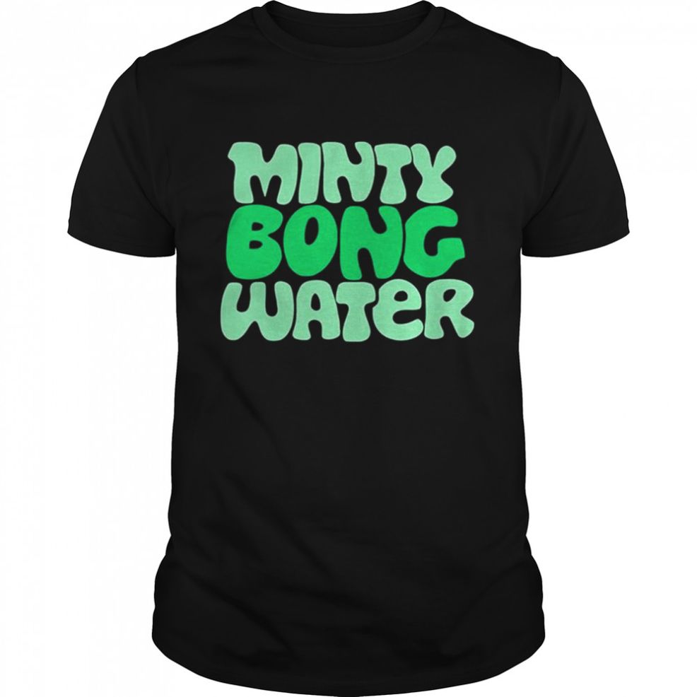 Minty Bong Water T Shirt