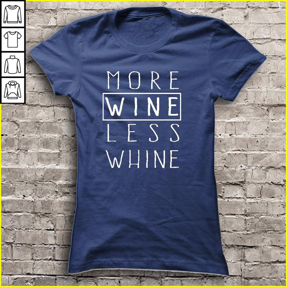 More Wine Less Whine TShirt Gift