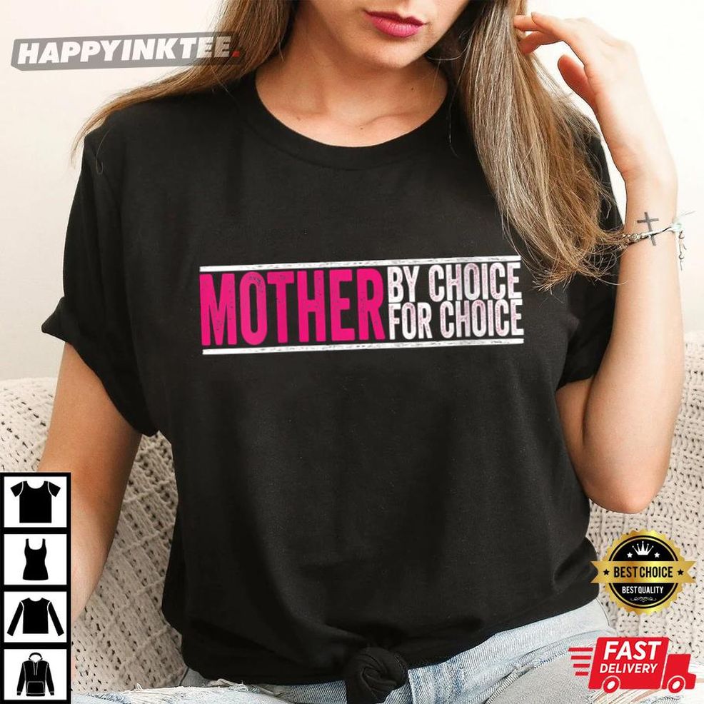 Mother By Choice For Choice Feminist Pro Choice T Shirt
