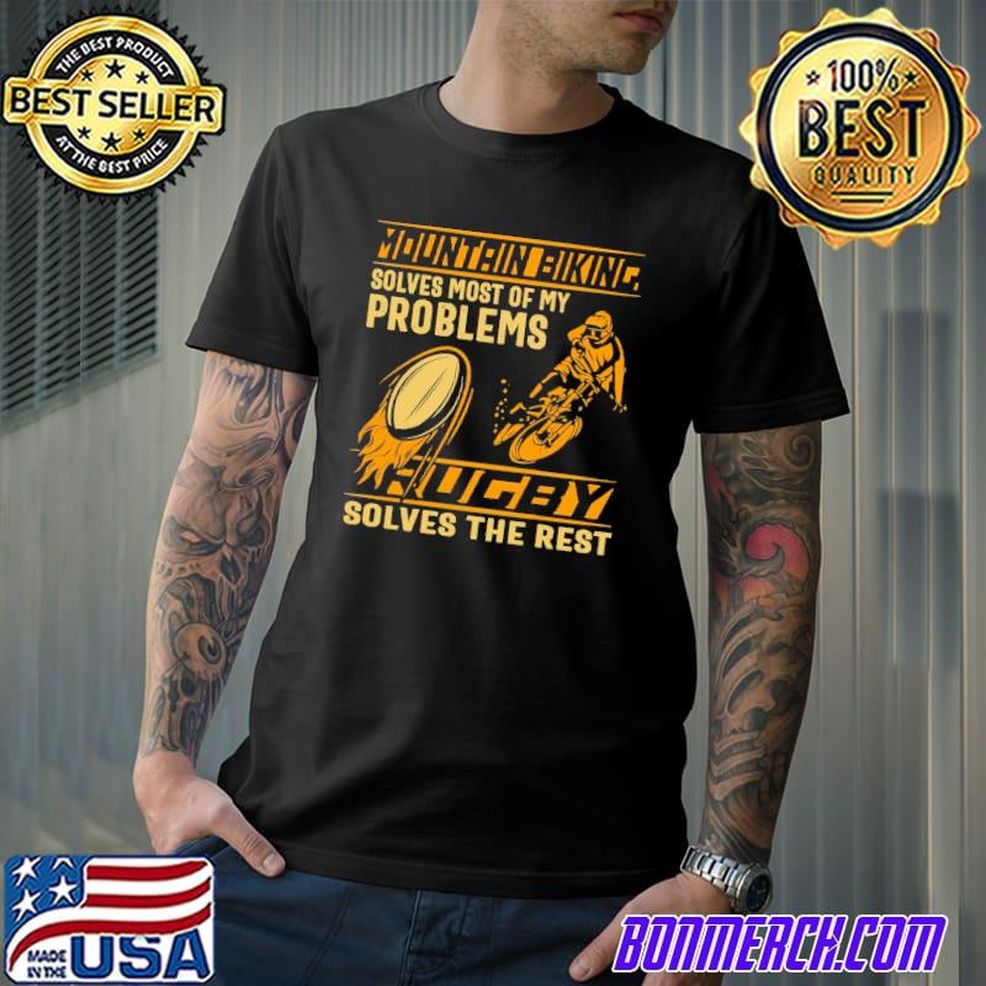 MTB Solves Most Of My Problems Rugby Solves The Rest Shirt