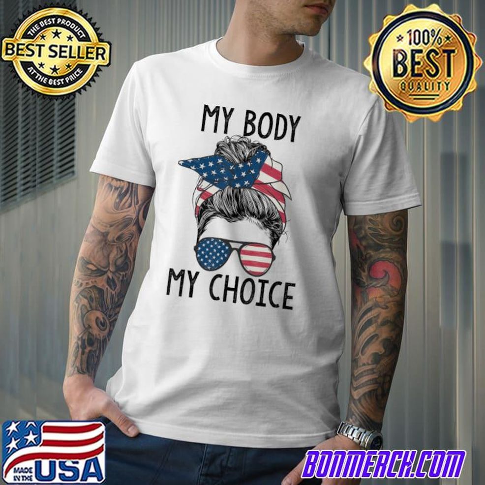 My Body My Choice Pro Choice Messy Bun Us Flag Feminist Shirt