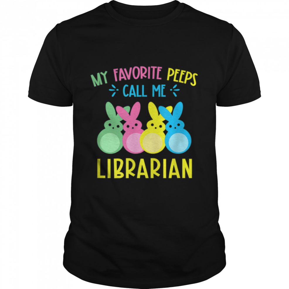 My Favorite Bunnies Call Me Librarian Happy Easter Day T Shirt B09W92X7T7