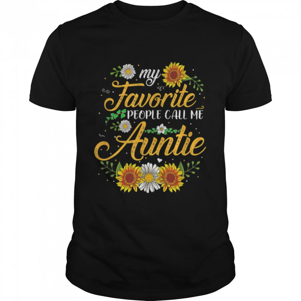 My Favorite People Call Me Aunt Sunflower Mother's Day Gifts T Shirt B09W5J39FF