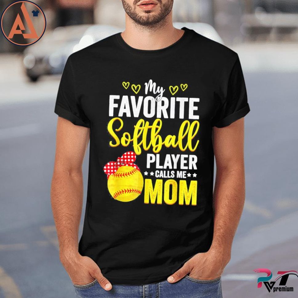 My Favorite Softball Player Calls Me Mom Softball Lover Shirt