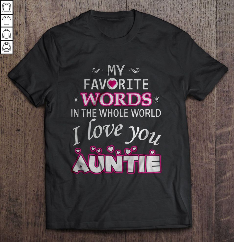 My Favorite Words In The Whole World I Love You Auntie Shirt