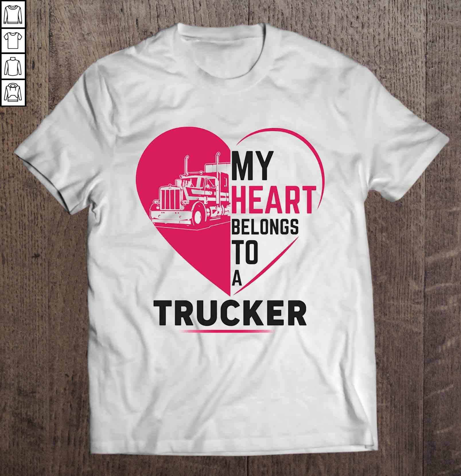 My Heart Belongs To A Trucker T-shirt