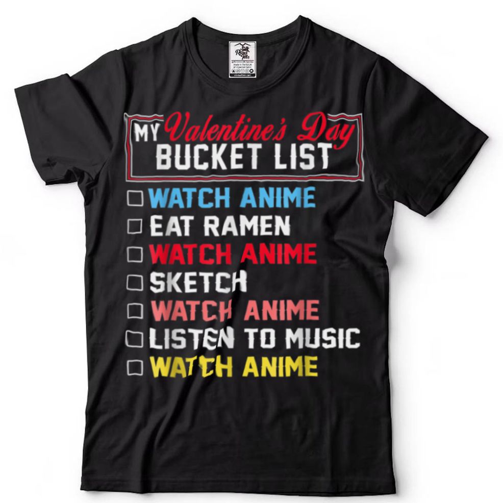 My Valentines Day Bucket List Funny Valentine Anime Merch T Shirt