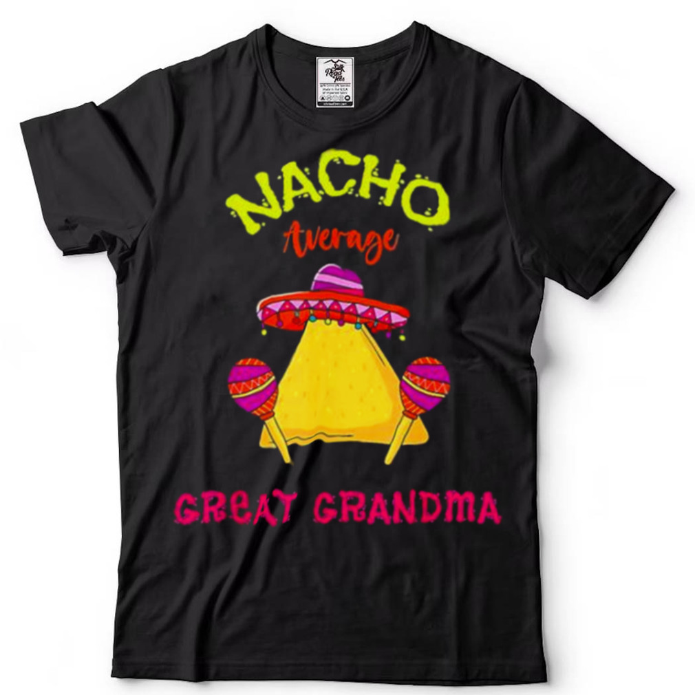Nacho average great grandma mexican cinco de mayo fiesta shirt