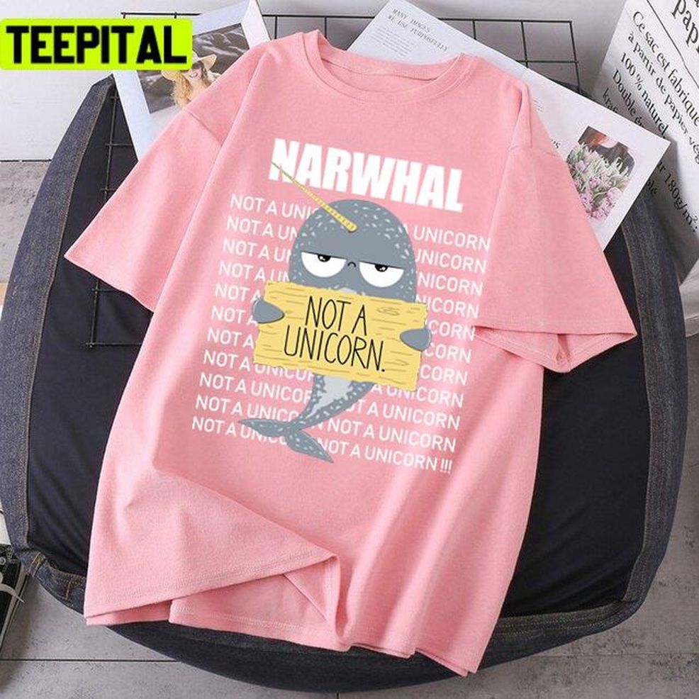Narwhals Not A Unicorn Design Unisex T Shirt