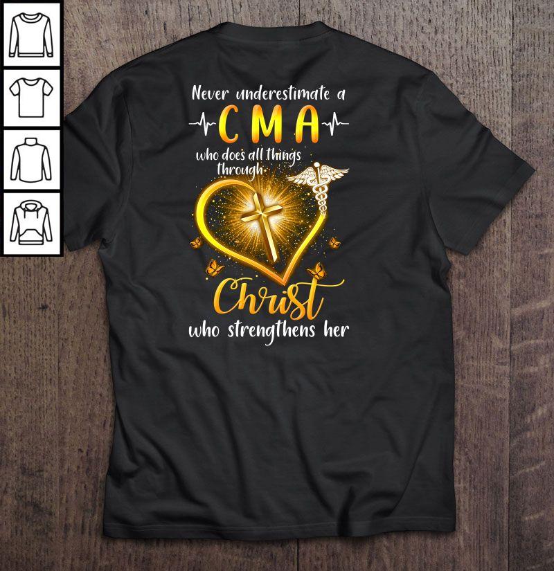 Never Underestimate A CMA Who Does All Things Through Christ Who Strengthens Her Tee T-Shirt