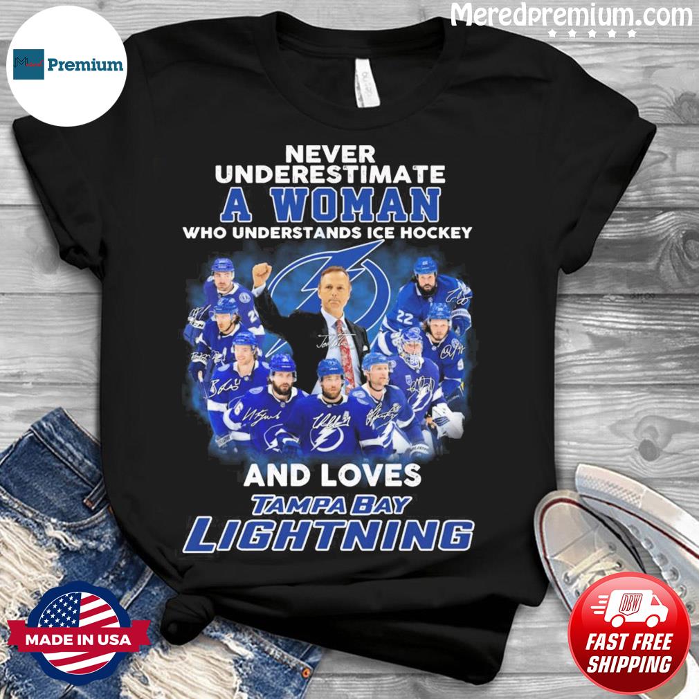 Never Underestimate A Woman And Loves Tampa Bay Lightning Ice Hockey Signatures Shirt