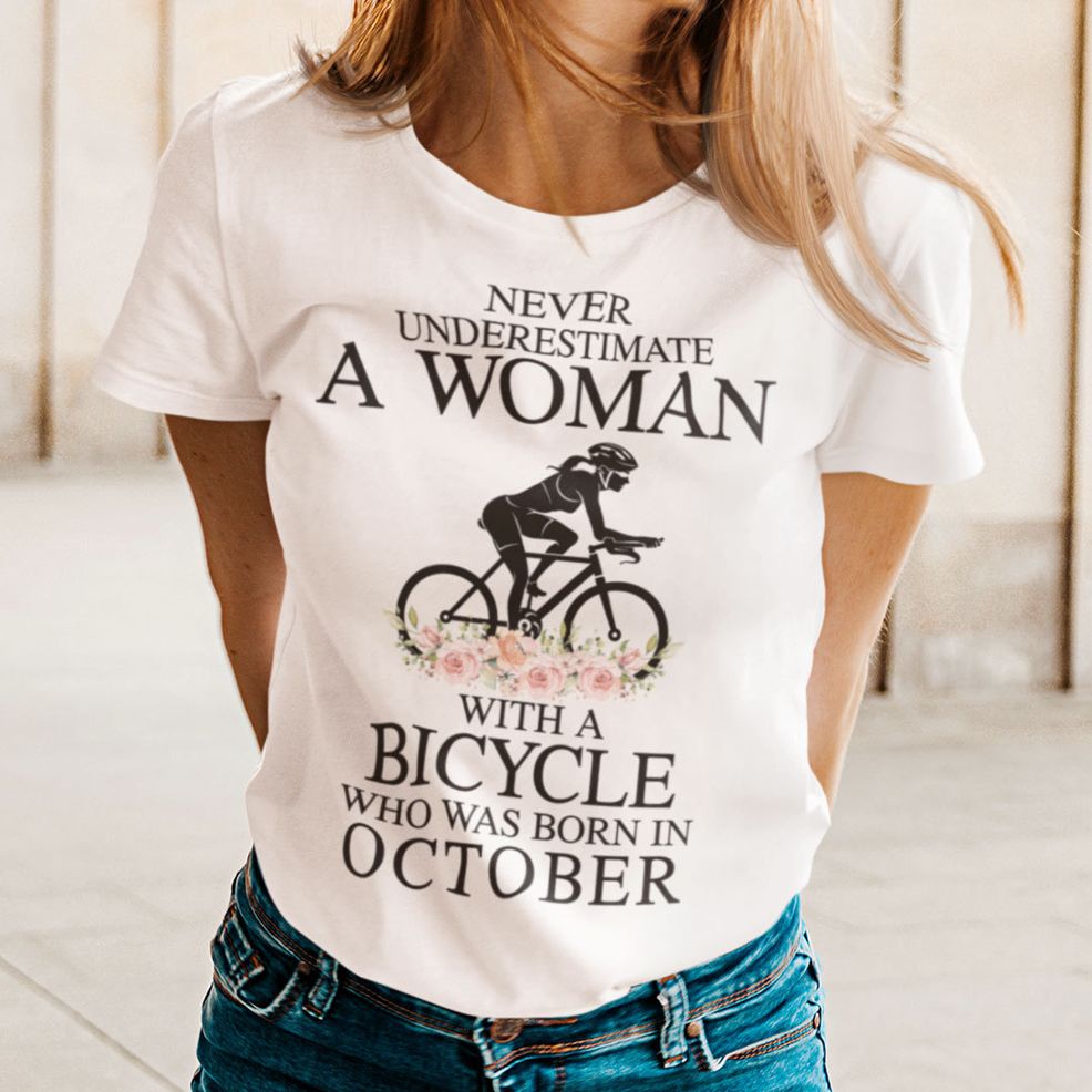 Never Underestimate A Woman With A Bicycle Shirt October