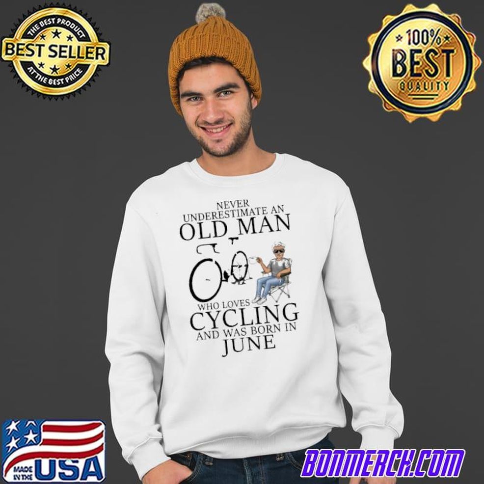 Never Underestimate An Old Man Who Loves Cycling And Was Born In June Shirt