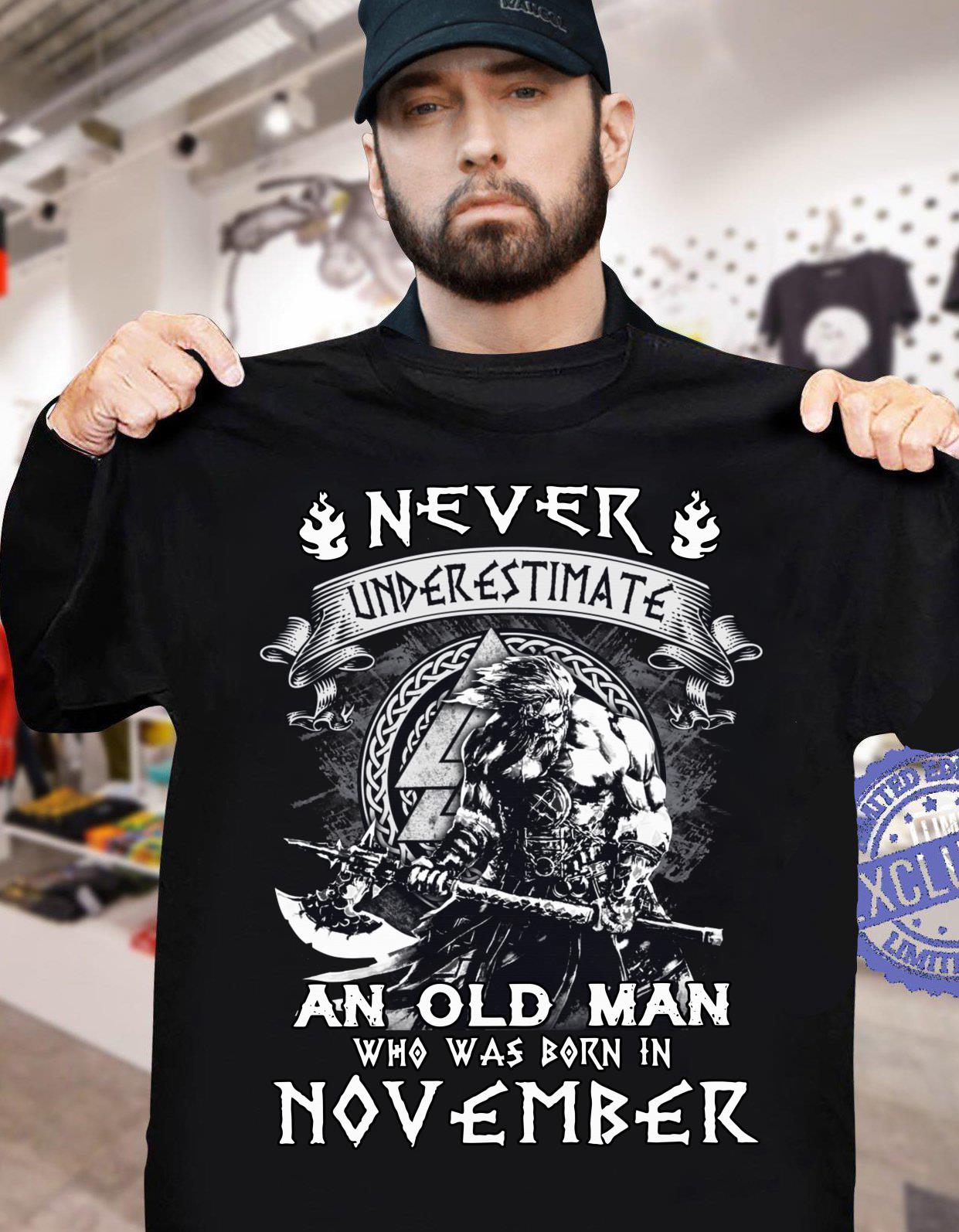 Never Underestimate An Old Man Who Was Born In November Shirt