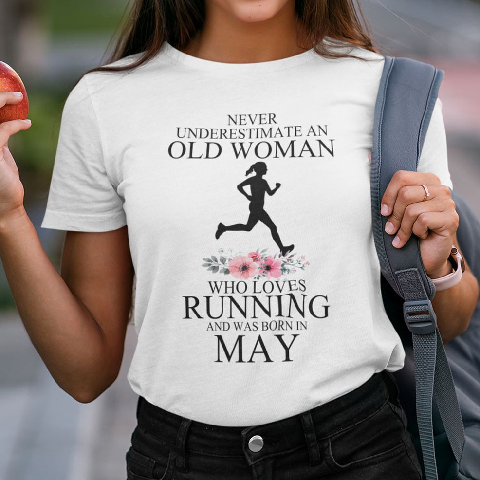 Never Underestimate Old Woman Who Loves Running Shirt May