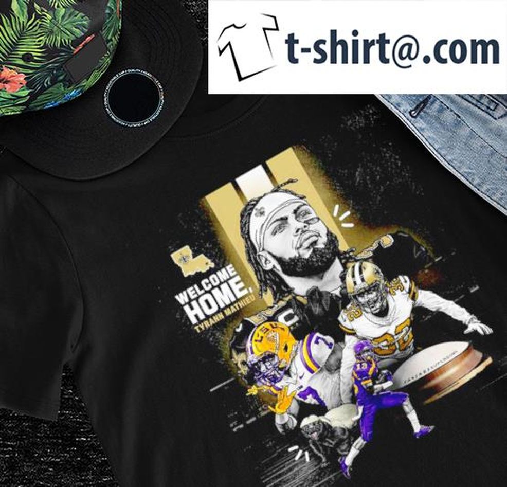New Orleans Saints Welcome Home Tyrann Mathieu Art Shirt