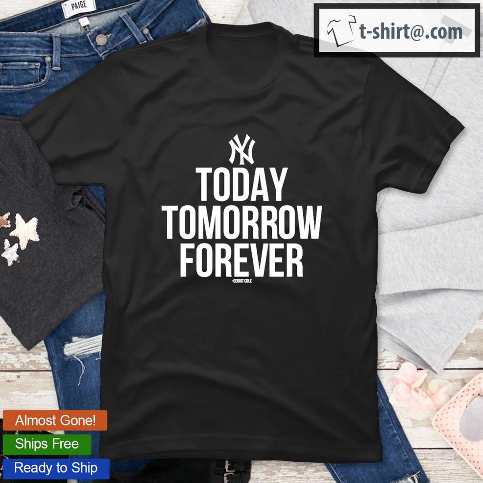 New York Yankees Today Tomorrow Forever T Shirt
