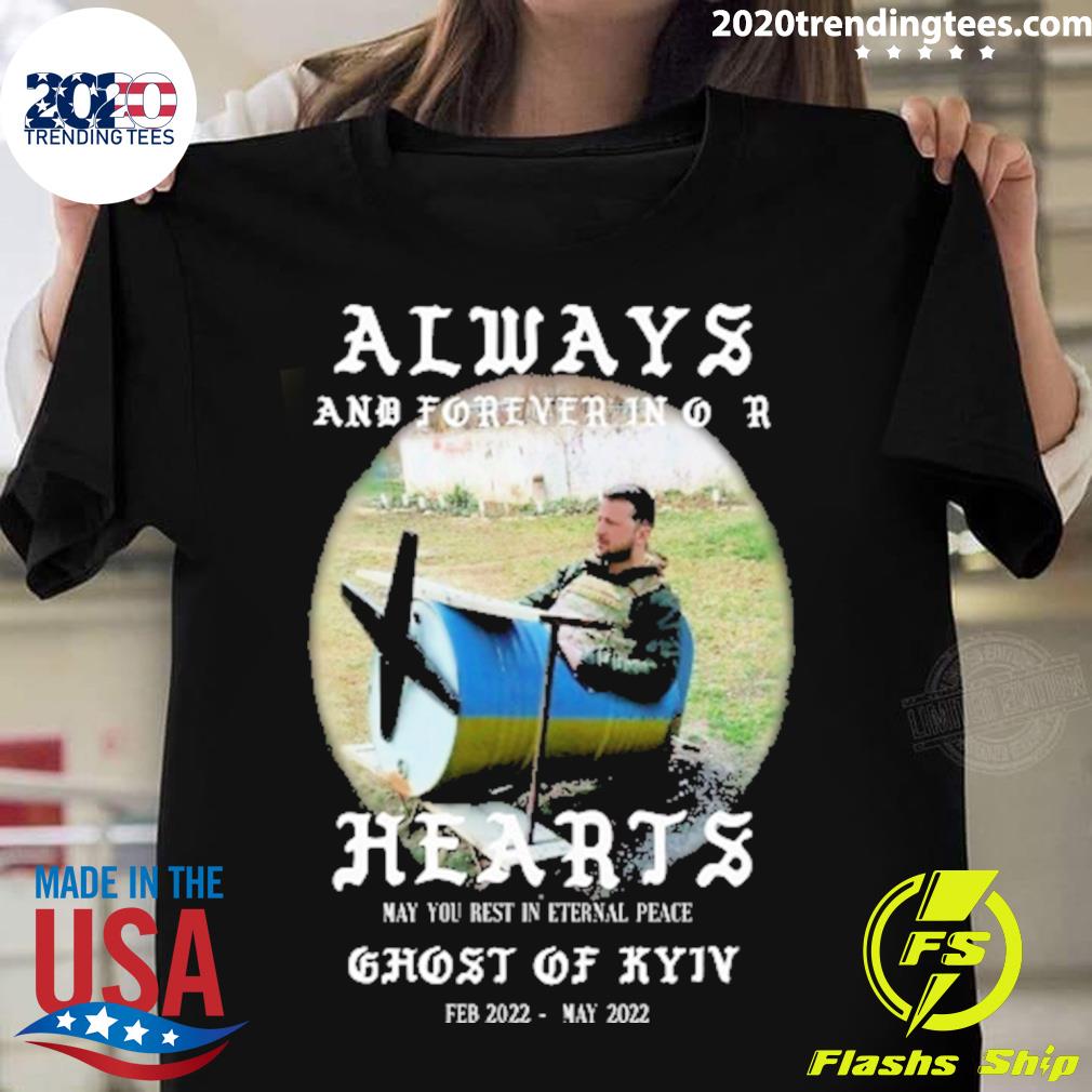 Nice always And Forever In Our Hearts Ghost Of Kyiv T-shirt