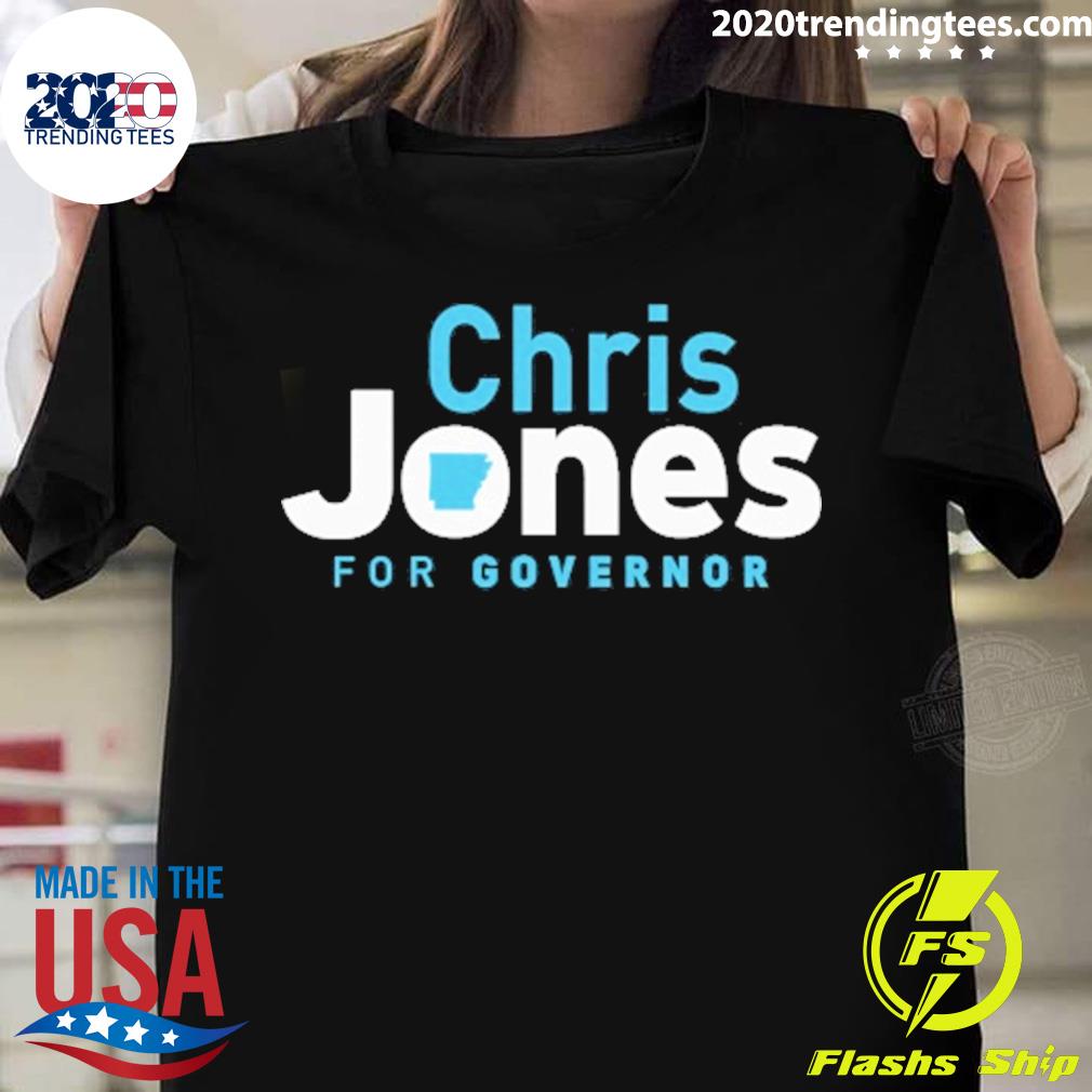 Nice chris Jones For Governor T-shirt