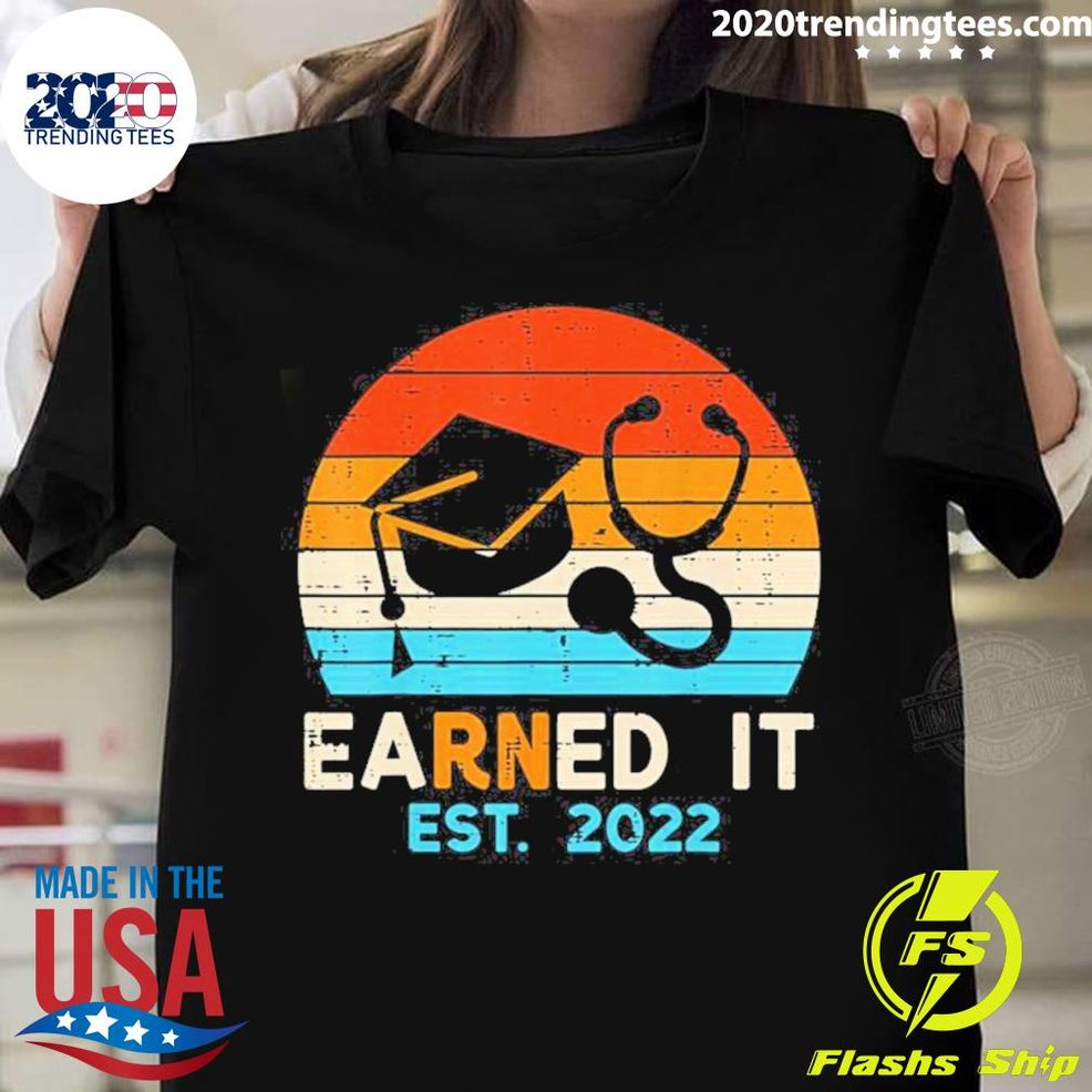 Nice EaRNed It Est 2022 Retro Registered Nurse Graduation Nursing T Shirt