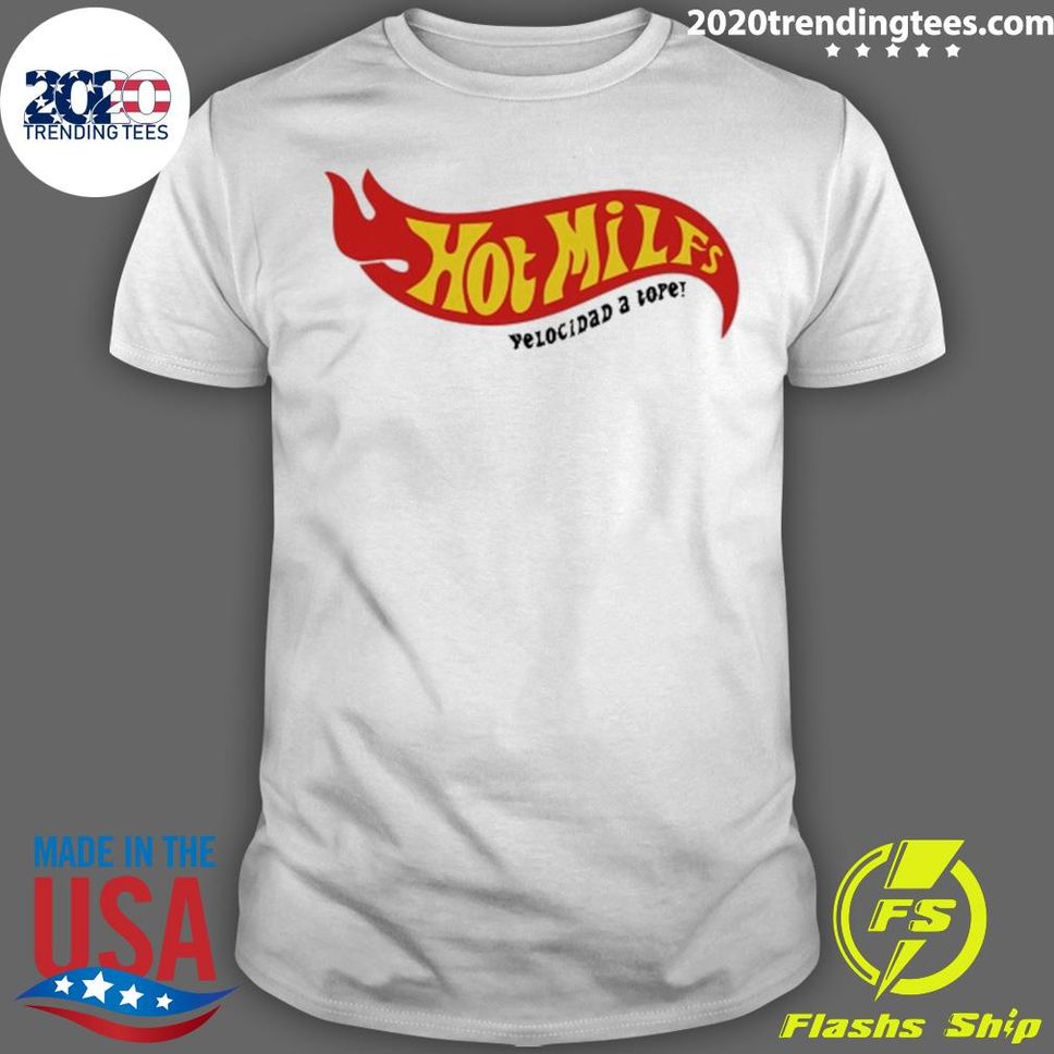 Nice Hot Milfs Velocidad A Tope T Shirt
