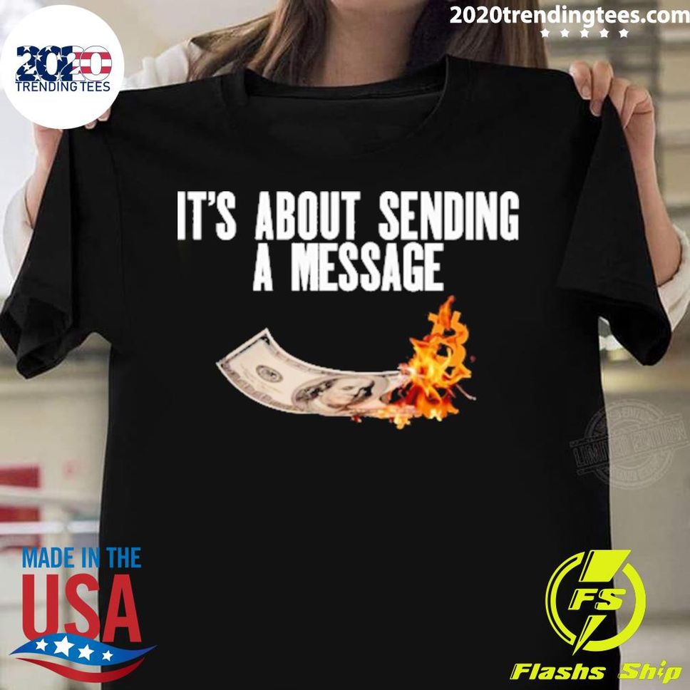 Nice It's About Sending A Message Bitcoin T Shirt