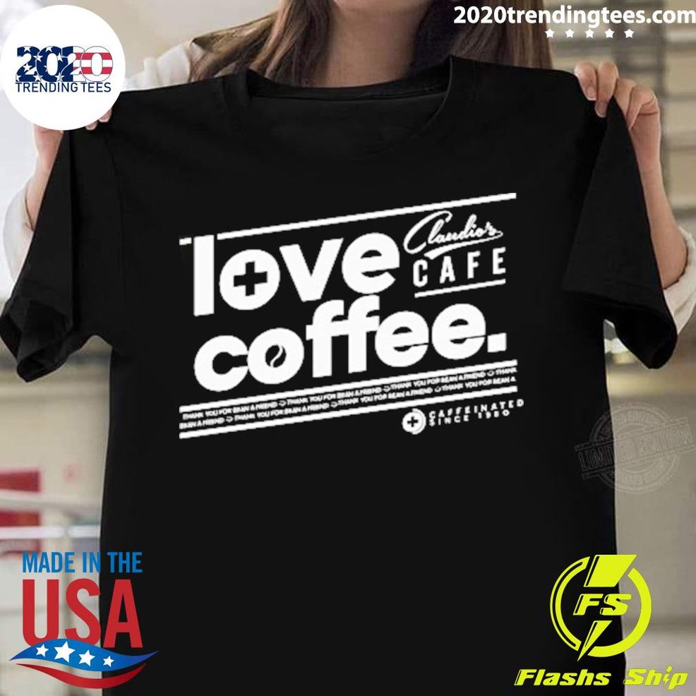 Nice Love Coffee Claudio Cafe Shirt