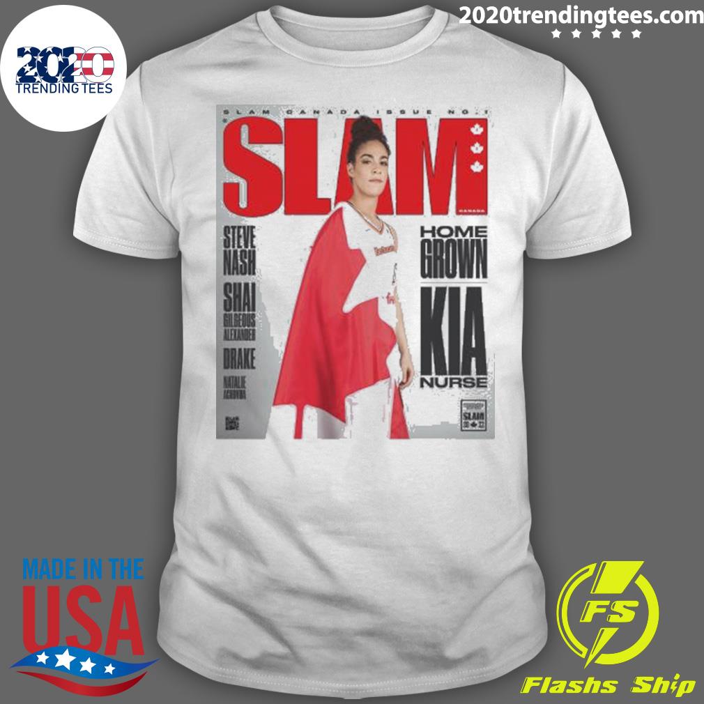 Nice slam Canada Issue Home Grown Kia Nurse T-shirt