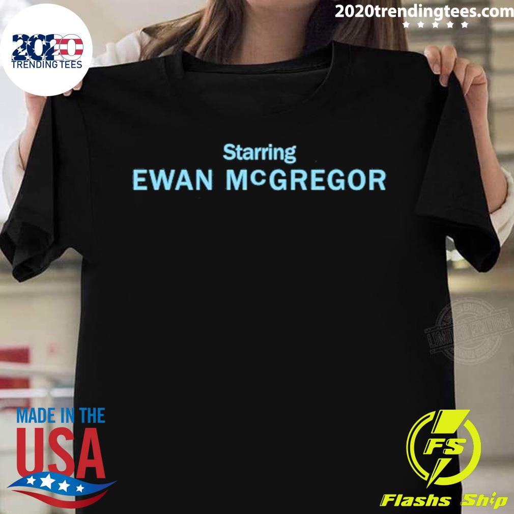 Nice starring Ewan Mcgregor T-shirt
