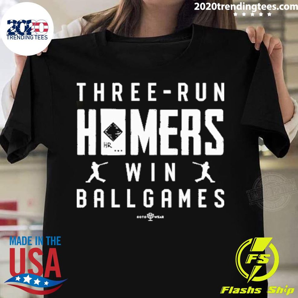 Nice Three Run Homers Win Ball Games T Shirt