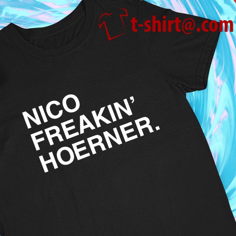 Nico Freakin' Hoerner 2022 T Shirt