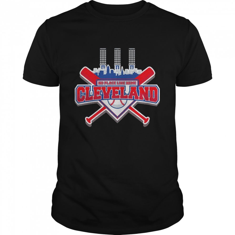 No Place Like Home Cleveland Baseball T Shirt