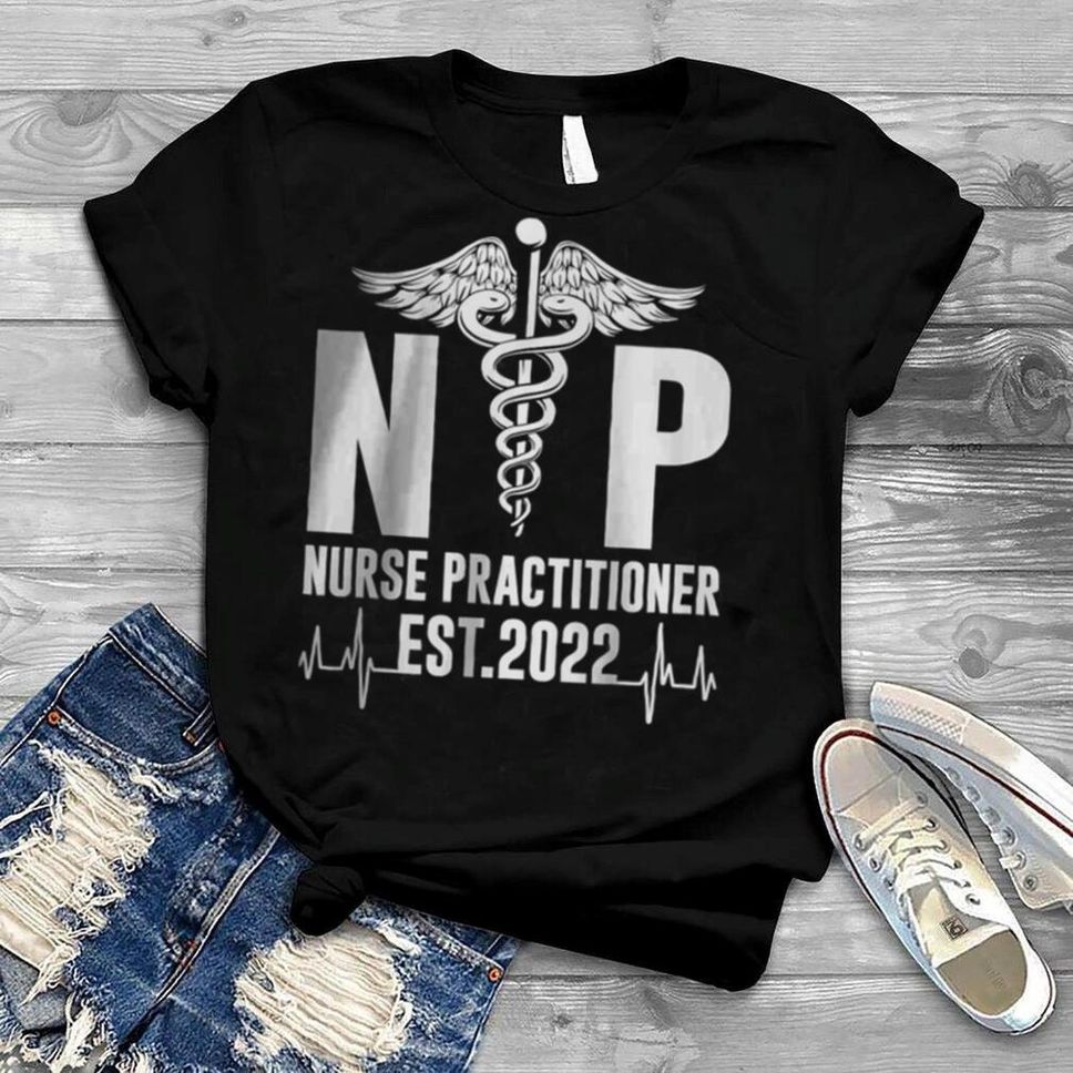 Nurse Practitioner Est 2021 Nursing Np Grad Student Gift T Shirt