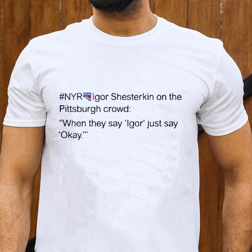 NYR Igor Shesterkin On The Pittsburgh Crowd New York Rangers Shirt