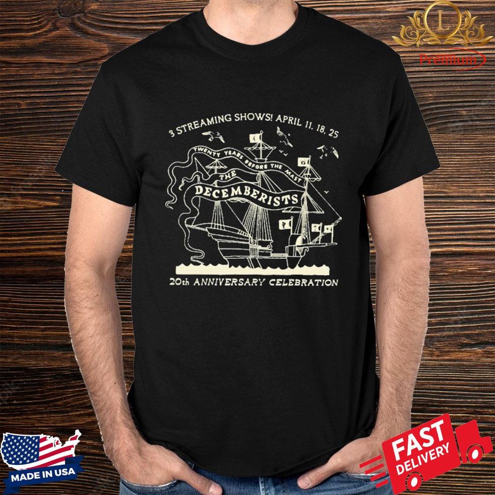 Official 3 Stream Shows April 11 18 25 The Decemberists 20th Anniversary Celebration Shirt
