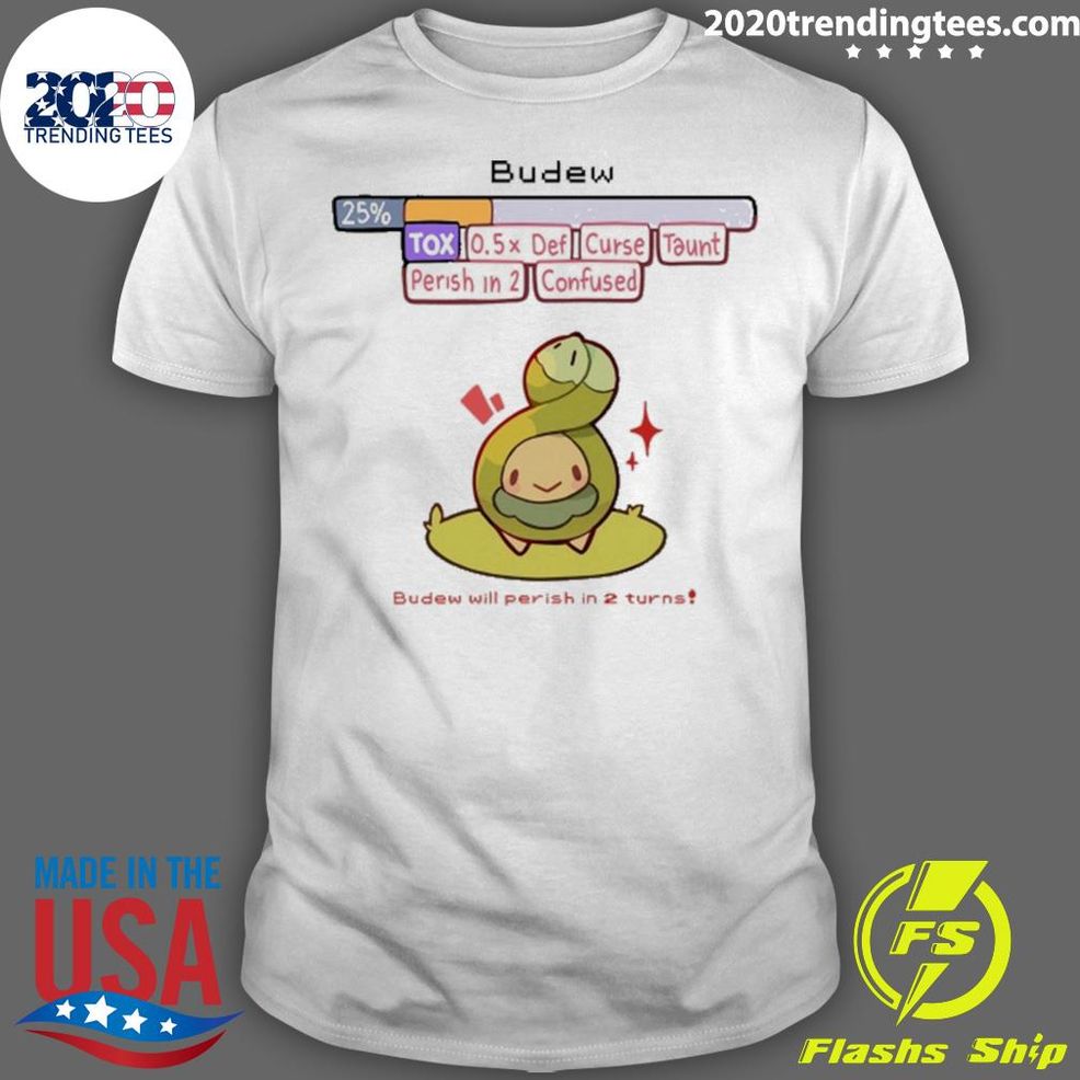Official Budew Will Perish In 2 Turns T Shirt