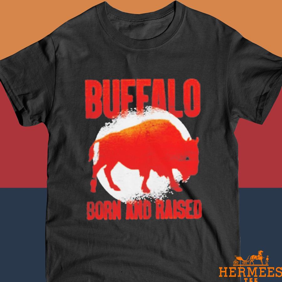 Official Buffalo Born And Raised Shirt