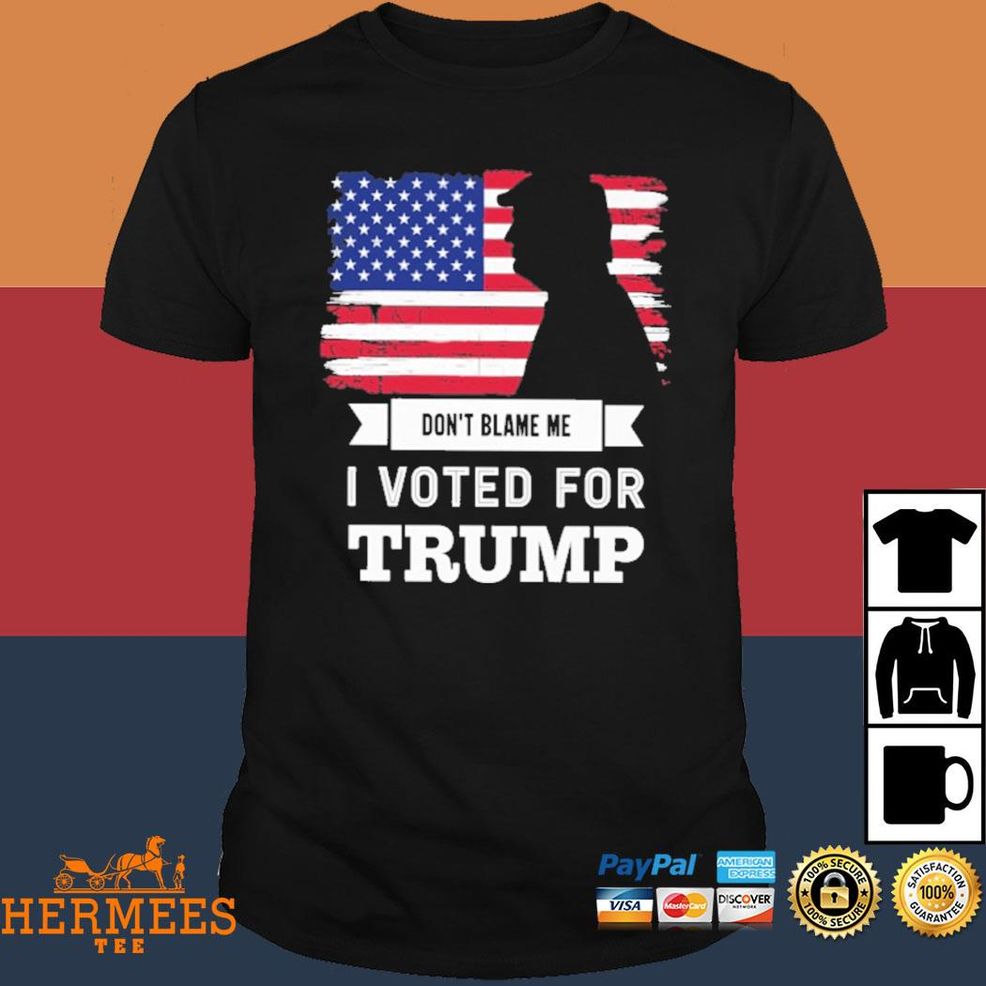 Official Don't Blame Me I Voted For Trump American Flag Shirt