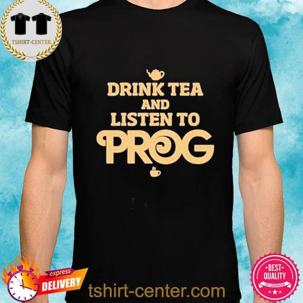 Official Drink Tea And Listen Shirt